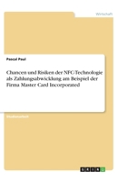 Chancen und Risiken der NFC-Technologie als Zahlungsabwicklung am Beispiel der Firma Master Card Incorporated (German Edition) 3668983143 Book Cover