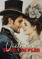 Victorian Love Couples Coloring Book for Adults: Victorian Coloring Book for Adults Grayscale Valentine´s Day Gift coloring book Victorian Fashion Coloring BookA454P 375845879X Book Cover