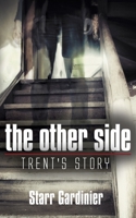 The Other Side: Trent's Story 150920539X Book Cover