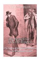 The Search for Jack the Ripper: The History of the Police Investigation into the Whitechapel Murders 153295851X Book Cover
