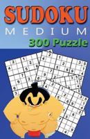 Sudoku Puzzle Book (Volume 2): 300 Puzzles Medium 1522930515 Book Cover
