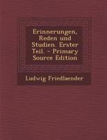 Erinnerungen, Reden Und Studien. Erster Teil. 1022582305 Book Cover
