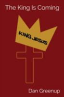 The King Is Coming 1506901956 Book Cover