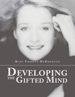 Developing the Gifted Mind 1503587886 Book Cover