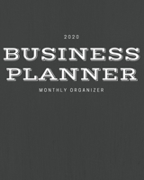 2020 Business Planner : Goals, Budget, Expenses, Monthly Organizer for Small Business Owners and Entrepreneurs 165810224X Book Cover