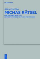 Michas Rätsel: Eine Untersuchung Zur Kompositionsgeschichte Des Michabuches 3110445085 Book Cover