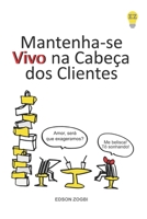 Mantenha-se Vivo na Cabeça dos Clientes: Marketing prático para o comerciante 1978053770 Book Cover