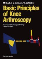 Basic Principles of Knee Arthroscopy: Normal and Pathological Findings Tips and Tricks 3540535403 Book Cover