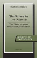 The Suitors in the Odyssey: The Clash between Homer and Archilochus (Hermeneutic Commentaries) 143310475X Book Cover