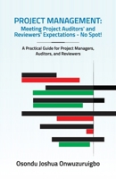 PROJECT MANAGEMENT: Meeting Project Auditors' and Reviewers' Expectations - No Spot!: A Practical Guide for Project Managers, Auditors, and Reviewers 9786857496 Book Cover