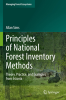Principles of National Forest Inventory Methods: Theory, Practice, and Examples from Estonia 3031064070 Book Cover