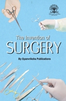 The Invention of Surgery 939423411X Book Cover