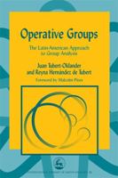 Operative Groups: The Latin-American Approach to Group Analysis 1843100940 Book Cover