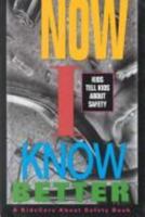 Now I Know Better/Kids Safety 0761301097 Book Cover