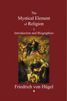 The Mystical Element of Religion as Studied in Saint Catherine of Genoa and Her Friends; 1 1014396883 Book Cover