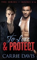 To Love & Protect: Books 4-6 1773573527 Book Cover