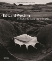 Edward Weston: Portrait of the Young Man as an Artist 1858946638 Book Cover