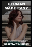 German Made Easy: Remember and Recall 2600 German Words through Creative Learning Methods null Book Cover