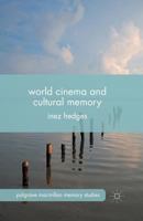 World Cinema and Cultural Memory (Palgrave Macmillan Memory Studies) 1137465115 Book Cover