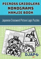 Picross Griddlers Nonograms Hanjie book: Japanese Crossword Picture Logic Puzzles B08BDZ5JRH Book Cover