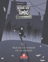 Historias entre tumbas, la historieta: Una noche de terror en la ciudad 9871603363 Book Cover