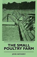 The Small Poultry Farm 1445509016 Book Cover