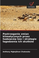 Postrzeganie zmian klimatycznych przez hodowców kóz i strategie lagodzenia ich skutków (Polish Edition) 6209351743 Book Cover