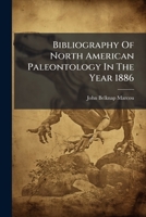 Bibliography Of North American Paleontology In The Year 1886 1179628837 Book Cover