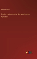 Studien zur Geschichte des griechischen Alphabets (German Edition) 3368530224 Book Cover