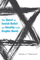 The Quest for Jewish Belief and Identity in the Graphic Novel (Jews and Judaism: History and Culture) 0817318216 Book Cover
