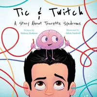 Tic & Twitch: A Story About Tourette Syndrome B0B4LCG2VF Book Cover