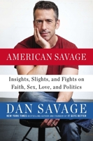 American Savage: Insights, Slights, and Fights on Faith, Sex, Love, and Politics 0142181005 Book Cover