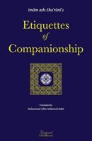 Etiquettes of Companionship: An English Translation of Adab As-Suhbah 1532751958 Book Cover