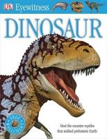 Dinosaur: Meet the Monster Reptiles that Stalked Prehistoric Earth 1409380394 Book Cover