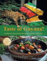Taste of Guyana!: Authentic Guyanese Recipes for Every Kitchen 1965732852 Book Cover