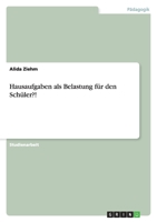 Hausaufgaben ALS Belastung Fur Den Schuler?! 3640921828 Book Cover