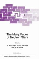 The Many Faces of Neutron Stars (NATO Science Series C: (closed)) 0792351940 Book Cover