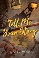 Tell Me Your Story 1662442351 Book Cover