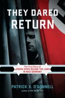 They Dared Return 0306819236 Book Cover