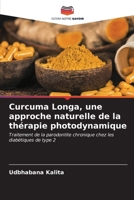 Curcuma Longa, une approche naturelle de la thérapie photodynamique (French Edition) 6207027353 Book Cover