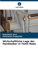 Wirtschaftliche Lage der Handweber in Tamil Nadu (German Edition) 620563466X Book Cover