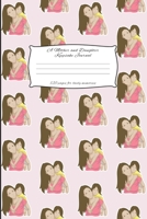 A Mother And Daughter Keepsake Journal: Mother and Daughter Journal for keeping lovely memories / Keepsake Journal Gift (6 x 9 - 120 pages) 1698036167 Book Cover