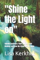 "Shine the Light on": Suicide survivors and their stories B0GP6DDZQ8 Book Cover