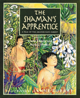 The Shaman's Apprentice: A Tale of the Amazon Rain Forest 0152012818 Book Cover