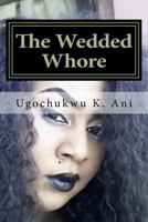 The Wedded Whore 1519147619 Book Cover