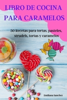 Libro de Cocina Para Caramelos 1801976708 Book Cover