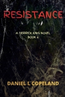 Resistance: A Derrick King Novel, Book 6 (Derrick King Novels) B0BBY1FNQK Book Cover
