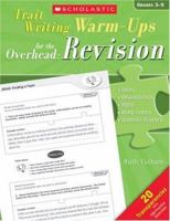 Trait-Writing Warm-Ups for the Overhead: Revision: 20 Transparencies With Practice Exercises 0439899079 Book Cover