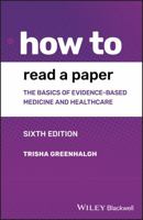 How to Read a Paper: The Basics of Evidence-Based Medicine 1444334360 Book Cover