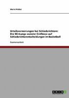 Urteilsverzerrungen bei Schiedsrichtern: Die Wirkungs sozialer Einflüsse auf Schiedsrichterentscheidungen im Basketball 3638888347 Book Cover